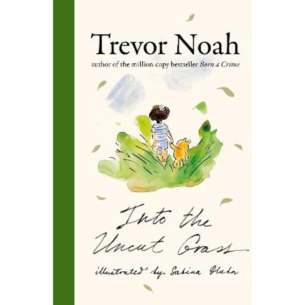 Into the Uncut Grass (Hardback) - Trevor Noah